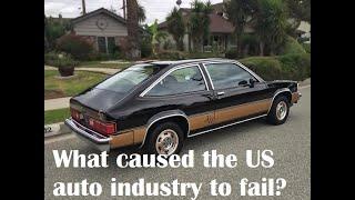 What Caused the US Auto Industry to Fail?  Part I