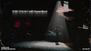 SCVRLET - VOID (YOU & I) (with Hyperdisca) (Official Audio)