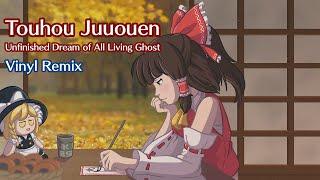 ️ Touhou Juuouen ~ Unfinished Dream of All Living Ghost ️ (Vinyl Remix)