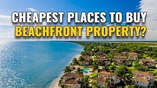 10 Cheapest Beachfront Property in the World