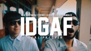 IDGAF - Dua Lipa (Eka Gustiwana x Prince Husein Cover)