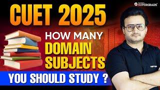 CUET 2025 Domain Subject Selection | Which Domain Subjects You Should Study for CUET 2025 | CUET UG