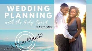 PART ONE | Wedding Planning with the Holy Spirit | EBOOK INCLUDED| Intro