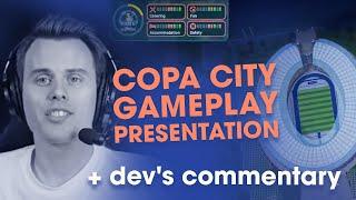 Copa City - First ever gameplay walkthrough with devs commentary