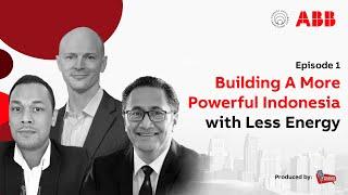 ABB Motion Podcast: Building A More Powerful Indonesia with Less Energy