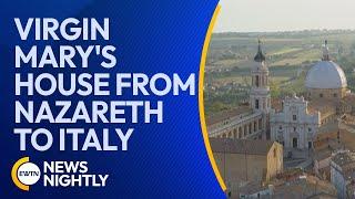 How Did the Virgin Mary's House from Nazareth End up in Loreto, Italy? | EWTN News Nightly