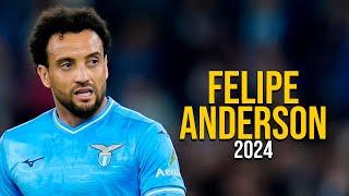 Felipe Anderson 2024 - HIGHLIGHTS ULTRA HD