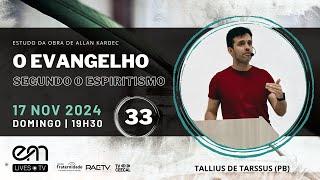 #33 O EVANGELHO SEGUNDO O ESPIRITISMO — AMAR O PRÓXIMO COMO A SI MESMO — P. 4 | Tallius de Tarssus