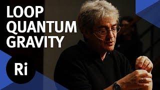 What is Loop Quantum Gravity - with  Carlo Rovelli