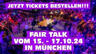 Der südlichste Fair Talk aller Zeiten - endlich in München - vom 15. - 17.10.2024