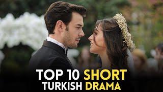 Top 10 Short Turkish Drama Series of2024- 2025