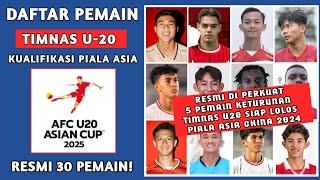 RESMI RILIS 30 PEMAIN DAFTAR SKUAD TIMNAS U20 2024 - KUALIFIKASI PIALA ASIA U-20 2025