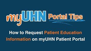 How to Request Patient Education Information on myUHN Patient Portal