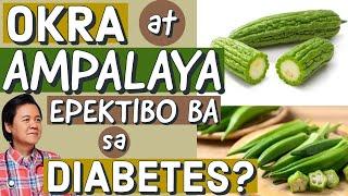 Okra at Ampalaya: Epektibo Ba sa Diabetes? - By Doc Willie Ong