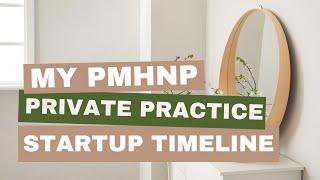 My PMHNP Private Practice Startup Timeline