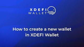 How to create a new wallet in XDEFI Wallet