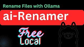 ai-Renamer - Use Ollama Models to Rename Files Intelligently