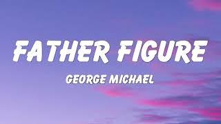 George Michael - Father Figure (Lyrics)