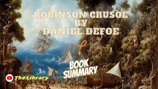 Robinson Crusoe by Daniel Defoe Book Summary 