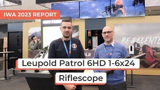 Leupold Patrol 6HD 1-6x24 Riflescope | IWA 2023 Report