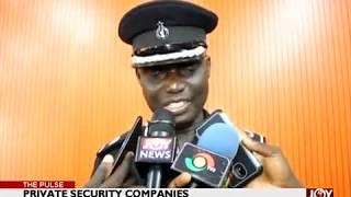 Private Security Companies – The Pulse on JoyNews (26-12-18)