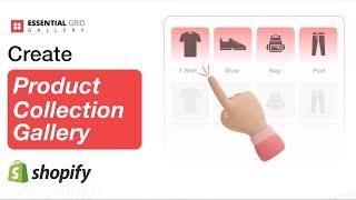 How to Create a Shopify Collection Gallery Using Essential Grid Gallery App