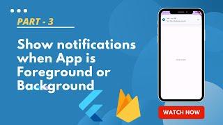 Part 3/4 - Firebase Push Notifications in Background, Foreground, and Terminated States Android/iOS