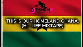 THIS IS OUR HOMELAND GHANA {HI   LIFE} MIXTAPE VOL2