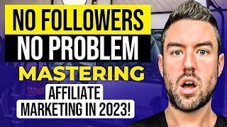 No Followers? No Problem! MASTERING Digital Marketing in 2024!