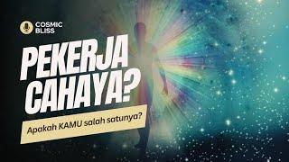 4 TANDA KAMU SEORANG LIGHTWORKER / PEKERJA CAHAYA