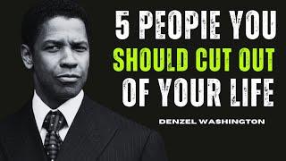 5 PEOPIE YOU SHOULD CUT OUT OF YOUR LIFE | DENZEL WASHINGTON BEST MOTIVATIONAL QUOTES #motivation