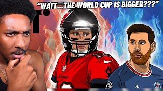 American Reacts To World Cup or Super Bowl: What's Bigger? 