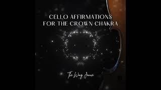 Cello Affirmations for the Crown Chakra Album - The Wong Janice