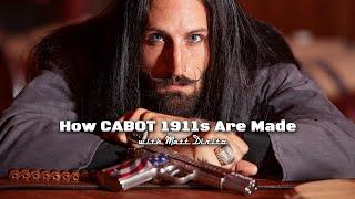 How a Cabot 1911 is Made with Matt Dirito