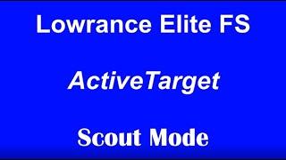 Lowrance ActiveTarget Scout Mode Ice Fishing on Elite FS