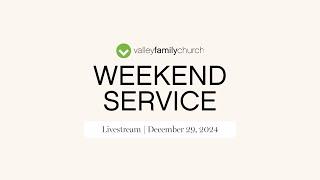 Weekend Service | December 29, 2024