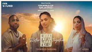 Hayya Hayya (Better Together) | FIFA World Cup 2022™ Official Soundtrack