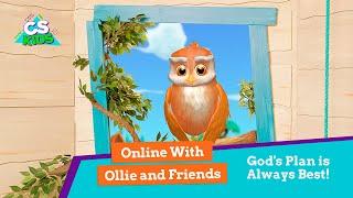 God's Plan Is Always Best | Online with Ollie and Friends