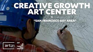 Creative Growth Art Center in "San Francisco Bay Area" - Season 9 | Art21