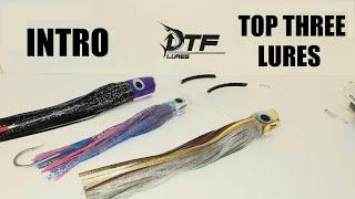 DTF LURES - INTRO and  TOP THREE LURES