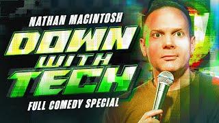 DOWN WITH TECH - Nathan Macintosh FULL COMEDY SPECIAL