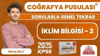 2025 KPSS Coğrafya Pusulası - İklim Bilgisi - 2 - Barış SALT