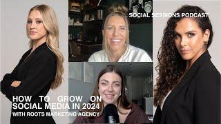 How to Grow on Instagram in 2024 with Roots Marketing Agency | Social Sessions Podcast