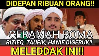 GILA ini!! DIDEPAN RIBUAN ORANG, Roma irama Sumpal Mulut HANIF, RIZIEQ, TAUFIK ASSEGAF!