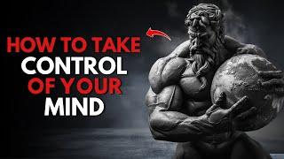 How To Stop Your Thoughts From Controlling You | 13 Practical Tips | Stoicism