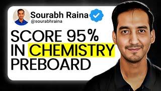 Score 95% In Chemistry | Preboard Strategy| CBSE Boards 2024-25 | Sourabh Raina