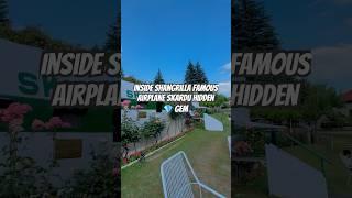 Inside Shangrila’s Famous Airplane | Skardu’s Hidden Gem #travel #travelvlog  #ShangrilaResort