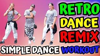 RETRO DANCE WORKOUT | RETRO DANCE REMIX - RETRO MEDLEY REMIX | NON-STOP - RETRO | ZUMBA RETRO |