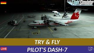 [MSFS] TRY & FLY - PILOT'S DASH-7 (DEUTSCH)