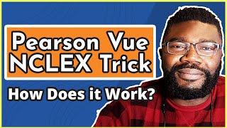 Pearson Vue NCLEX Trick | What is it? & How Does it Work?